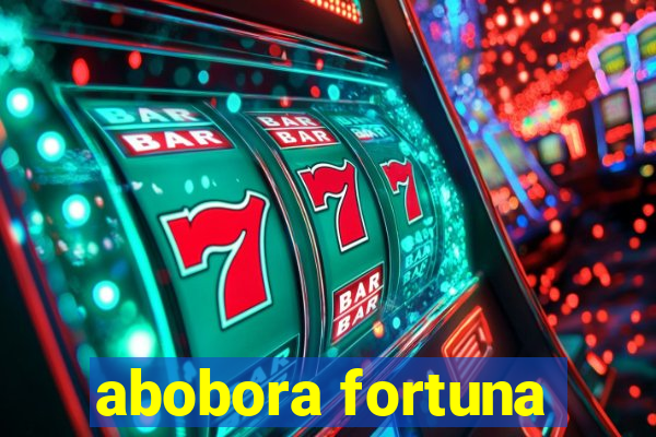 abobora fortuna